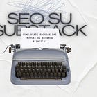 SEO per Substack: come farti trovare dai motori di ricerca e dall’AI