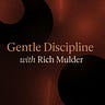 Gentle Discipline with Rich Mulder