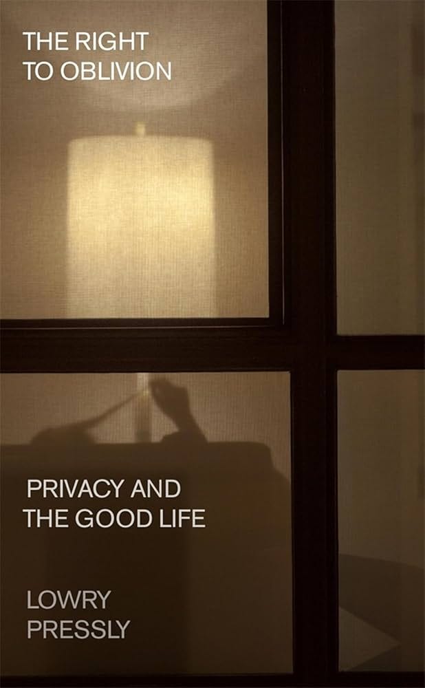 Amazon.com: The Right to Oblivion: Privacy and the Good Life eBook :  Pressly, Lowry: Books Amazon.com: The Right to Oblivion: Privacy and the Good Life eBook :  Pressly, Lowry: Books