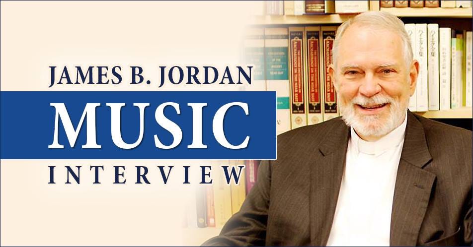 James B. Jordan Music Presbyterian James B. Jordan Music Presbyterian