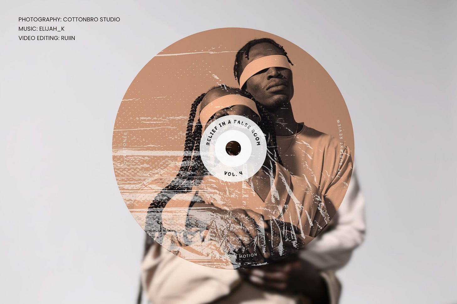 Cover image featuring a textured compact disc graphic tinted a muted peach with the text "Relief in a False Room, Vol. 4." The disc overlays a desaturated photograph of a blindfolded man and woman embracing. In the upper-left corner, the metadata text reads: "PHOTOGRAPHY: cottonbro studio, MUSIC: Elijah_K, VIDEO EDITING: RUIIN." Part of the Overtones series at The Subtext Review.