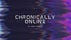 Chronically Online