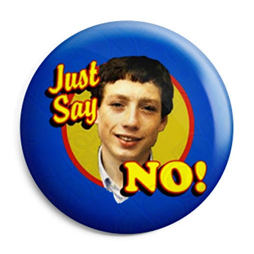 Zammo - Just Say No Grange Hill Button Badge, Fridge Magnet, Key Ring |  BadgePig.co.uk