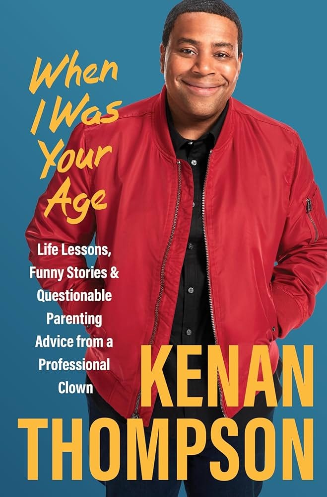 Amazon.com: When I Was Your Age: Life Lessons, Funny Stories & Questionable  Parenting Advice from a Professional Clown: 9780063348066: Thompson, Kenan:  Books