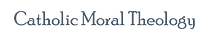 Catholic Moral Theology