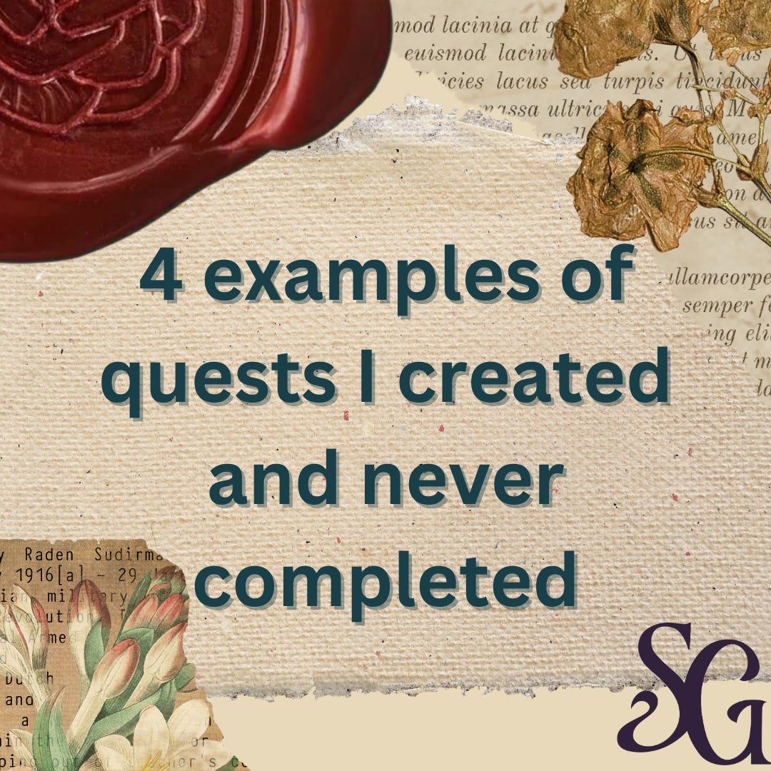 A styled photo that says "4 examples of quests I created and never completed"