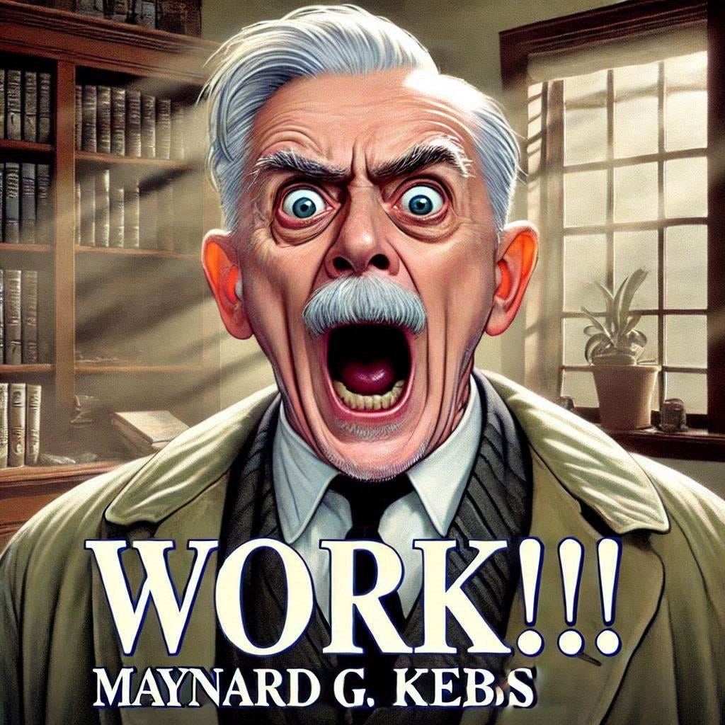 maynard g. krebs saying in a shocked and scared voice "Work!?!"