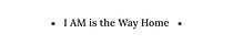 I AM is the Way Home