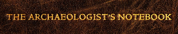 The Archaeologist's Notebook
