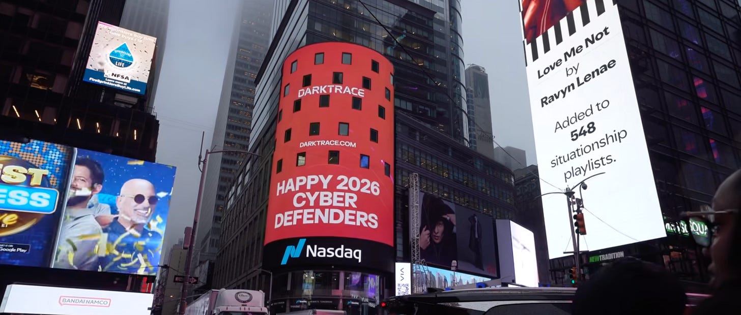 Darktrace’s HAPPY 2026 CYBER DEFENDERS Nasdaq MarketSite takeover. Darktrace’s HAPPY 2026 CYBER DEFENDERS Nasdaq MarketSite takeover.