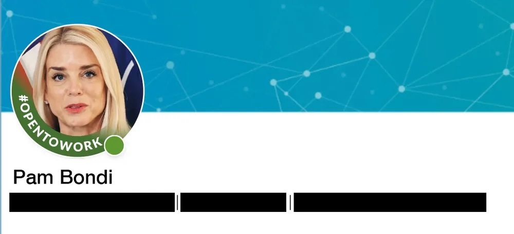 photoshopped parody of a LinkedIn account heading, featuring Pam Bondi's name and face, with a green "#Open to work" tag under her photo. 