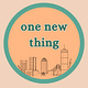 one new thing