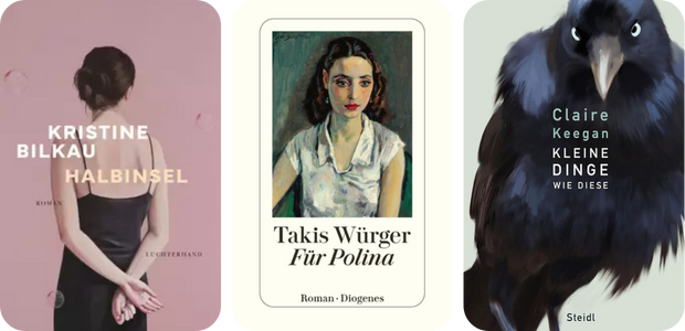 Frisch gelesen: Halbinsel von Kristine Bilkau, Für Polina von Takis Würger, Kleine Dinge wie diese von Claire Keegan