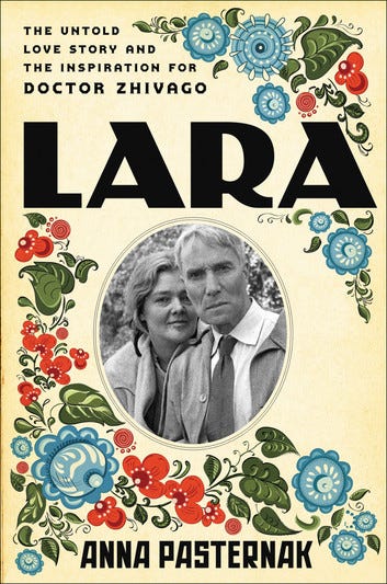 Lara - The Untold Love Story and the Inspiration for Doctor Zhivago ebook by Anna Pasternak