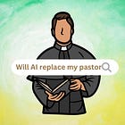When will AI replace my pastor?