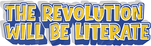 the revolution will be literate