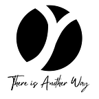 There is Another Way