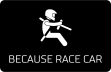 Because Race Car