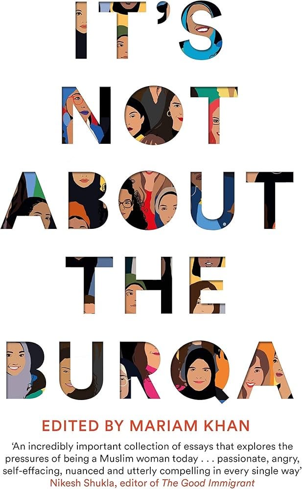 It's Not About the Burqa: Muslim Women on Faith, Feminism, Sexuality and  Race : Khan, Mariam: Amazon.co.uk: Books