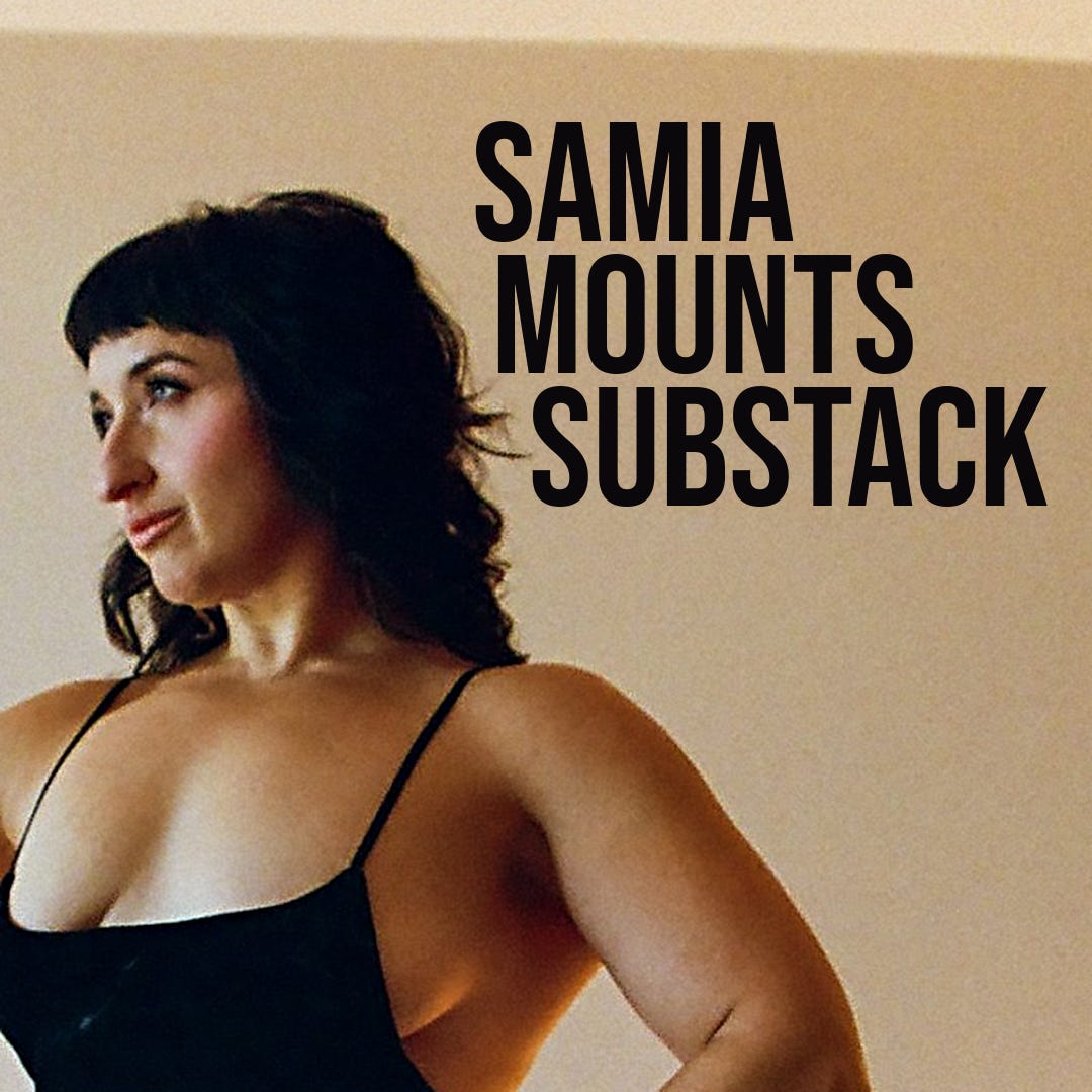 Samia Mounts Substack
