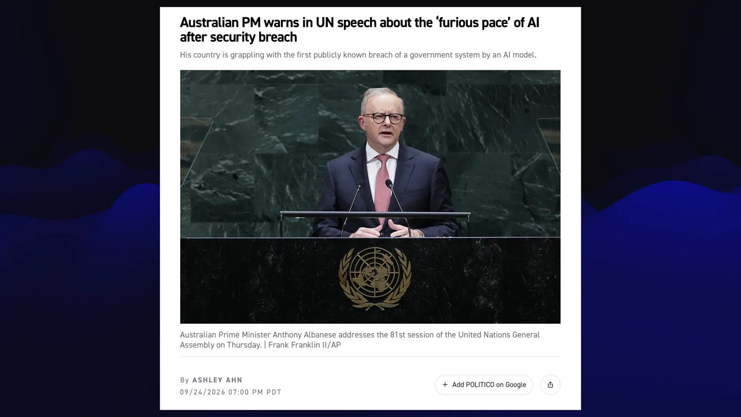Headline: Australian PM warns in UN speech about the ‘furious pace’ of Al
after security breach