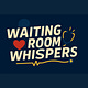 Waiting‑Room Whispers