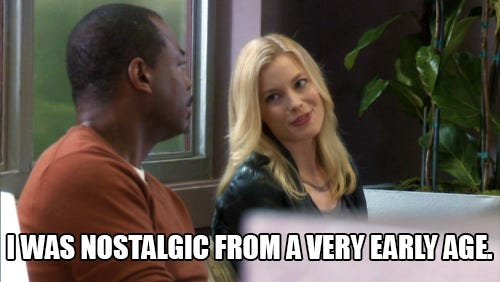 Scene from the TV show Community, with Britta telling Lavar Burton, quote, I was nostalgic from a very early age.