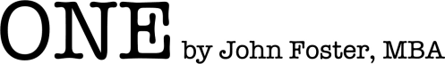 ONE by John Foster, MBA