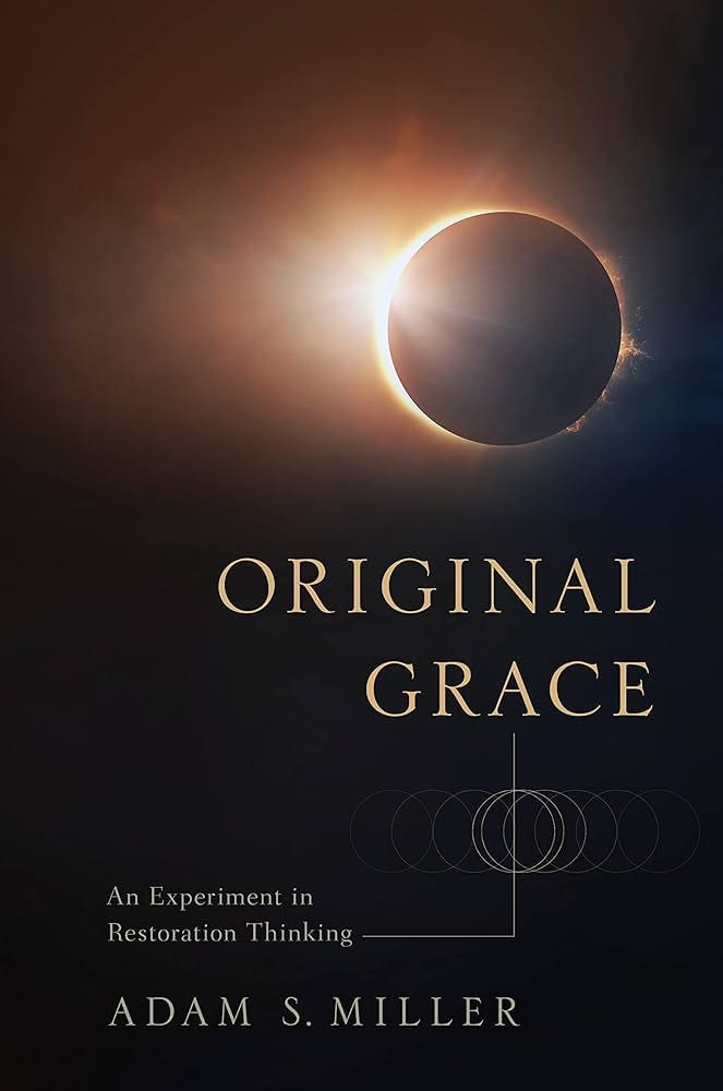 Original Grace: Adam S. Miller: 9781639930241: Amazon.com: Books Original Grace: Adam S. Miller: 9781639930241: Amazon.com: Books