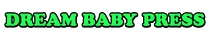 The Dream Baby Press Substack