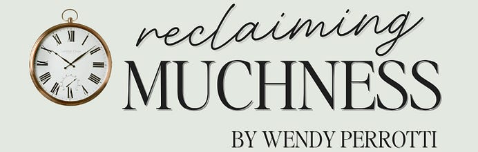 Reclaiming Muchness by Wendy Perrotti