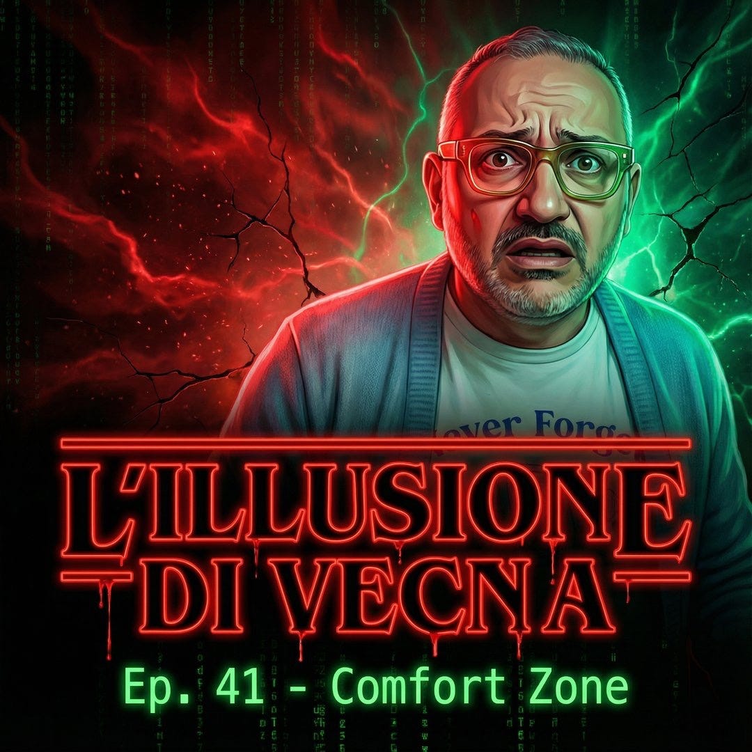 Thumbnail video YouTube stile Stranger Things: illustrazione del Dr. Emilio Gerboni con espressione scioccata sotto il titolo rosso 'L'ILLUSIONE DI VECNA'. In basso, titolo dell'episodio 41 in verde: 'Comfort Zone'. Metafora visiva del blocco psicologico e della zona di comfort