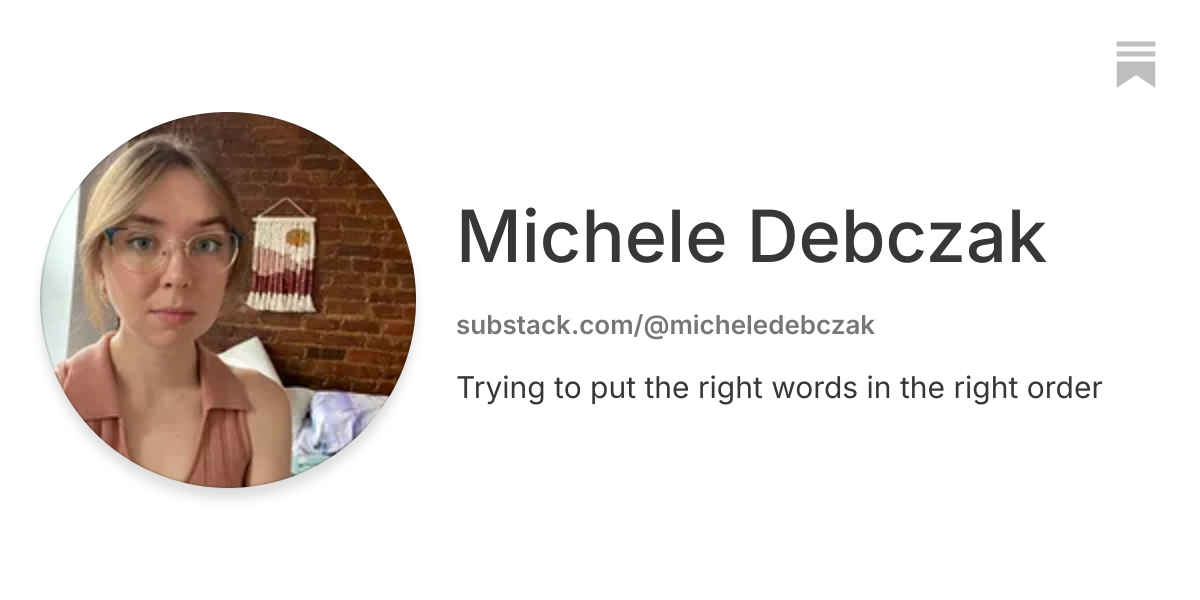 Michele Debczak | Substack