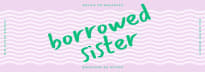 Borrowed Sister