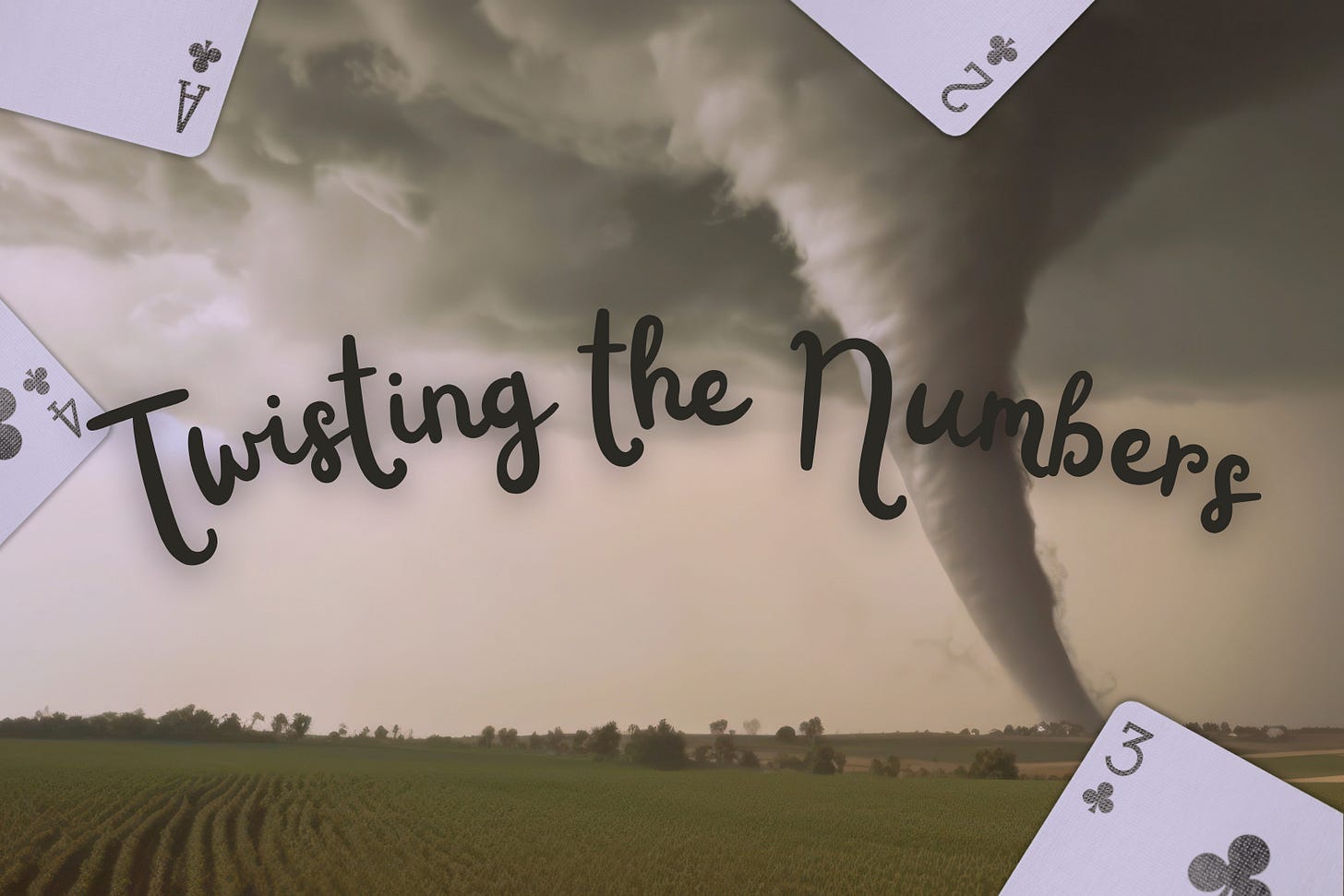 The text "Twisting the Numbers" centered over a background of a large tornado touching down in a farm field, with four playing cards (the Ace, Two, Three and Four of Clubs) scattered in the corners.