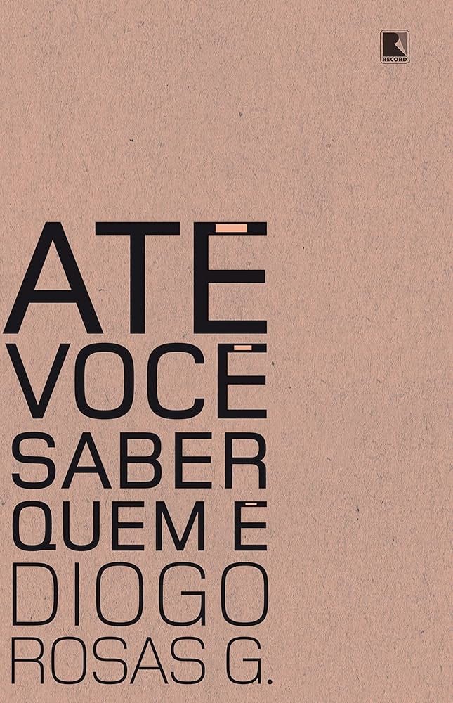 Até você saber quem é eBook : G., Diogo Rosas: Amazon.com.br: Loja Kindle