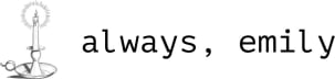 always, emily