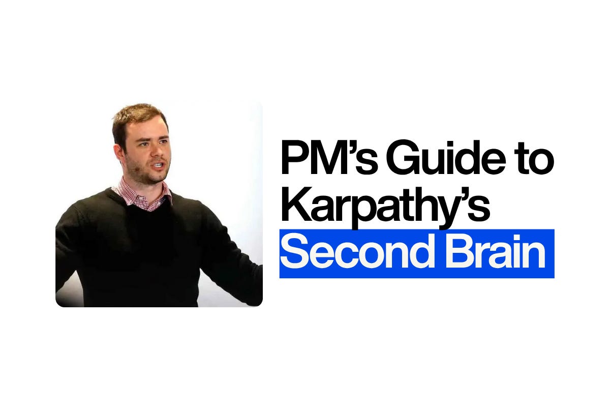 How PMs Can Take Advantage of Karpathy's Second Brain