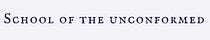 School of the Unconformed