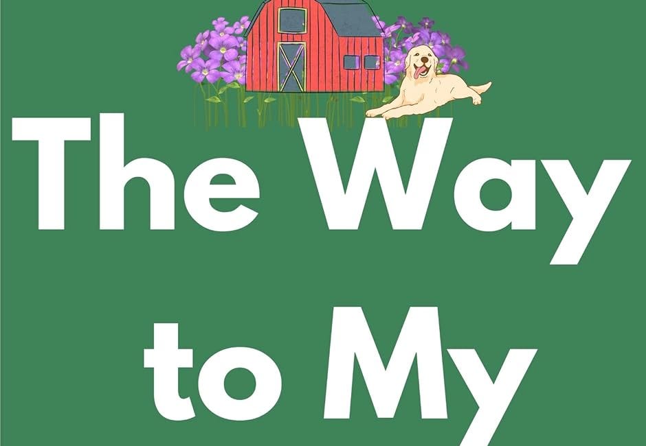 The Way to My Heart: A small town, friends to lovers, farm loving, romance 
