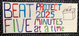 Beat Project 2025 Five Minutes at a Time