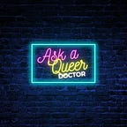 Ask a Queer Doctor with Dani Janae