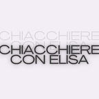Chiacchiere con Elisa