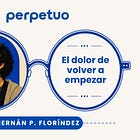 El dolor de volver a empezar