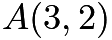 $A(3,2)$ $A(3,2)$