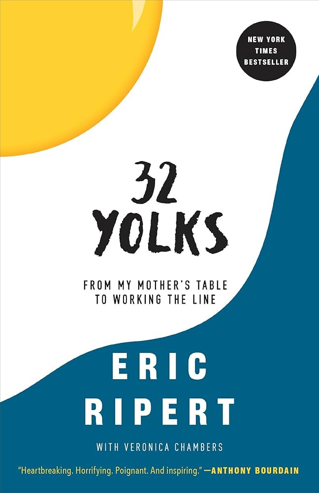 32 Yolks: From My Mother's Table to Working the Line: Ripert, Eric,  Chambers, Veronica: 9780812983067: Amazon.com: Books