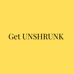 Get UNSHRUNK