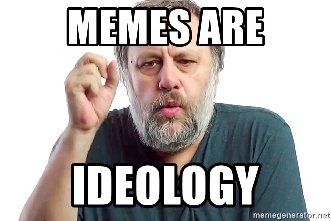 Memes are, Ideology - Meme Generator