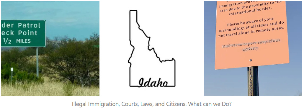 Illegal Immigration in Idaho and Beyond. Recent updates