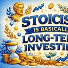 Stoicism is basically long-term investing